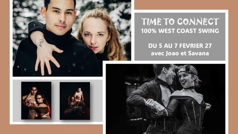 TIME TO CONNECT - 100% WEST COAST SWING - AVEC JOAO PARADA ET SAVANA BARREAU