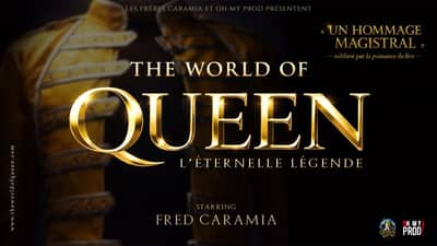 THE WORLD OF QUEEN l'Eternelle légende ( NOUVEAU SHOW) - NICE