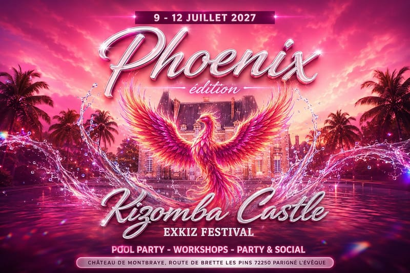 Kizomba Castle - Exkiz Festival 2027 - 🐦‍🔥PHOENIX édition🐦‍🔥 13th Edition