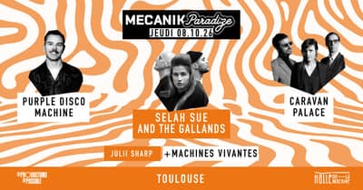 PURPLE DISCO MACHINE + SELAH SUE + CARAVAN PALACE + Machines Vivantes [Mecanik Paradize 2026]
