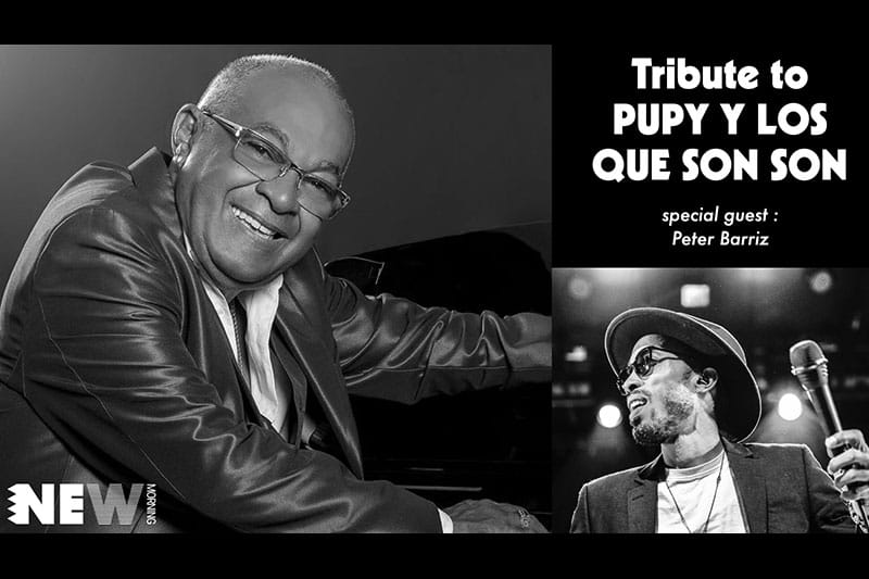Tribute To Pupy Y Los Que Son Son • New Morning (Paris)