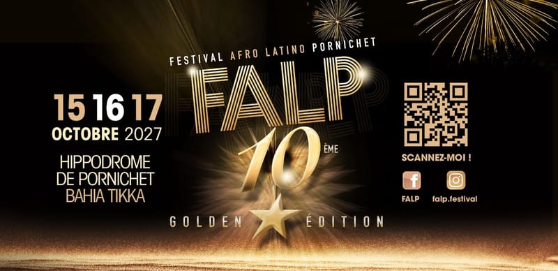 FALP 10 ☆GOLDEN ÉDITION☆ 🎂🎁 FESTIVAL AFRO LATINO PORNICHET