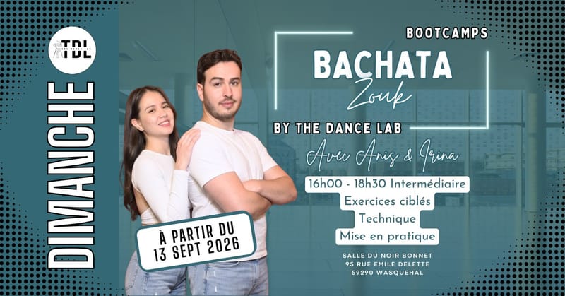 DIMANCHE - MOUVAUX - BOOTCAMPS BACHATAZOUK avec Anis et Irina (The Dance Lab)