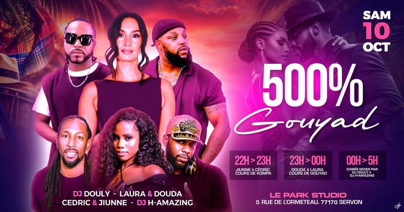 Samedi 10 Octobre 2026 - 500% Gouyad - LAURA DELVECCHIO, DOUDA, DJ DOULY, JIUNNE...