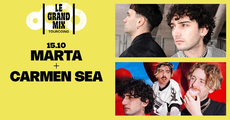 Marta + Carmen Sea · Le Grand Mix · Tourcoing