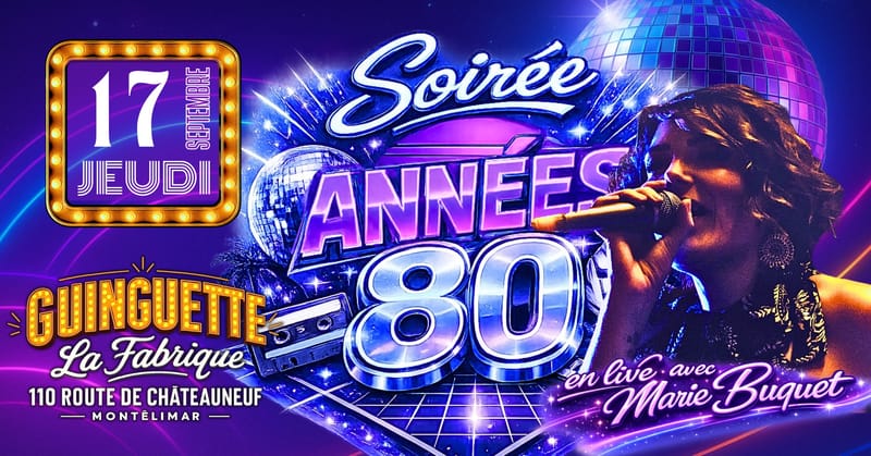 🪩 SOIRÉE ANNÉES 80 avec Marie │ Guinguette La Fabrique
