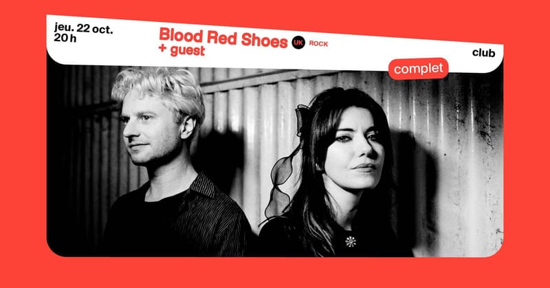 Blood Red Shoes + Guest (complet !) ∙ L'Aéronef | Club