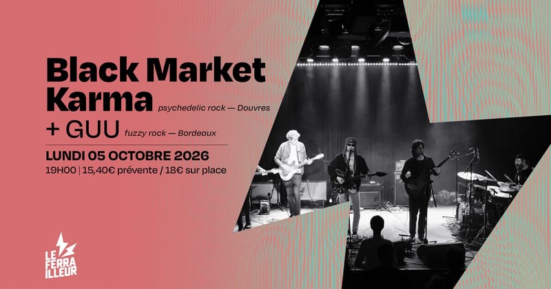 ʙʟᴀᴄᴋ ᴍᴀʀᴋᴇᴛ ᴋᴀʀᴍᴀ (psychedelic rock) + ɢᴜᴜ (fuzzy rock) au Ferrailleur