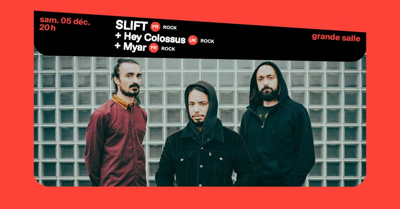 SLIFT + Hey Colossus + Myar∙ L'Aéronef