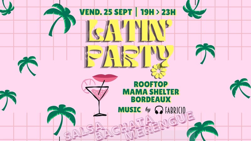 LATIN'PARTY @ROOFTOP Mama Shelter Bordeaux : Salsa, Bachata, Merengue