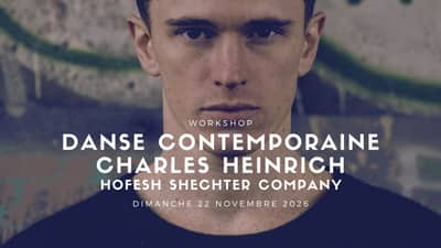 WORKSHOP DANSE CONTEMPORAINE AVEC CHARLES HEINRICH - Hofesh Shechter Company