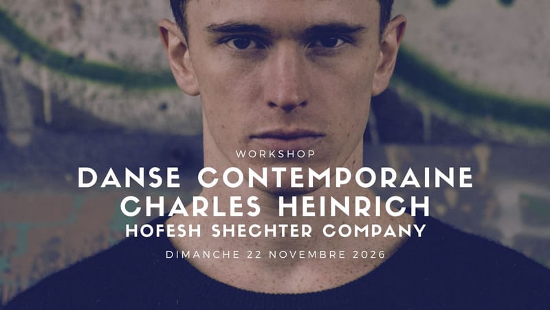 WORKSHOP DANSE CONTEMPORAINE AVEC CHARLES HEINRICH - Hofesh Shechter Company