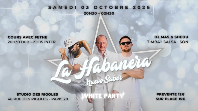 La Habanera "Nuevo Sabor" - White Party - DJ Mas - DJ Shedu - Fethe - 03 Octobre 2026