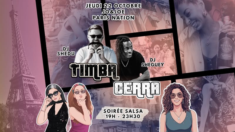 TIMBA CERRA - SOIREE SALSA CUBAINE - DJ SHEDU & DJ SHEGUEY - JO & JOE PARIS NATION
