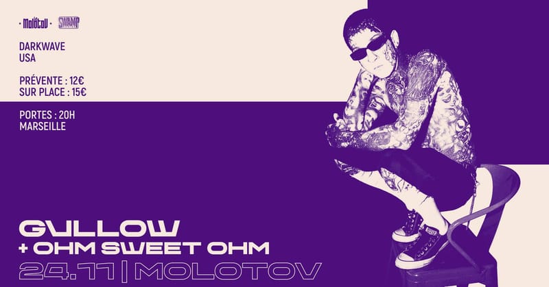 GVLLOW [Darkwave | USA] + OHM SWEET OHM • Le Molotov, Marseille