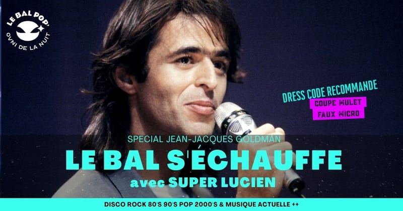 Le Bal s'échauffe spécial Jean-Jacques Goldman avec Super Lucien