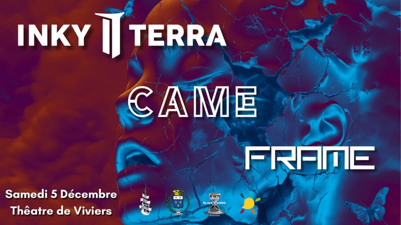 FRAME + INKY TERRA + CAME | Théâtre de VIVIERS