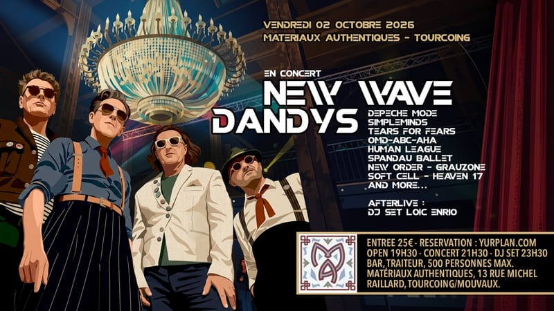 Matériaux authentiques : New Wave Dandys en concert + DJ set Loïc Enrio