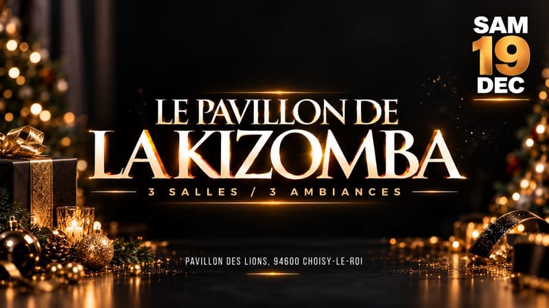Samedi 19 Décembre 2026 - Le Pavillon de la Kizomba