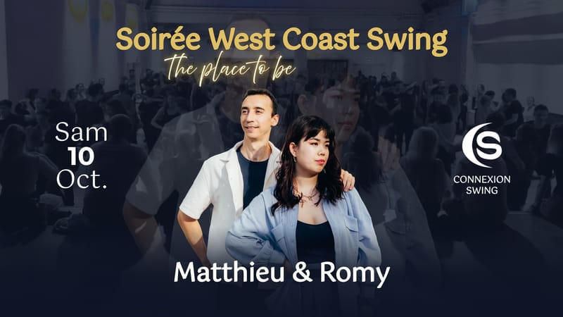 Soirée West Coast Swing "The Place to Be !" avec Matthieu & Romy