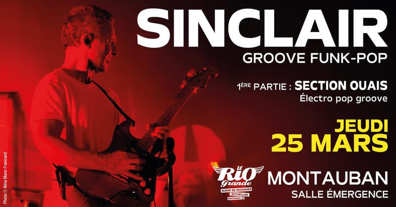 Concert Funk Groove - SINCLAIR + Section Ouais @ ÉMERGENCE - Montauban (82)