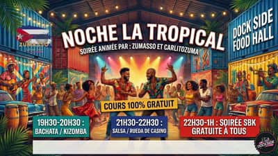 NOCHE TROPICAL 100 % GRATUIT / DOCK-SIDE & ZUMASSO
