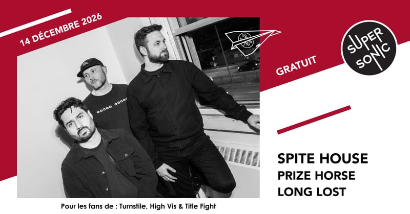 Spite House • Prize Horse • Long Lost / Supersonic (Free entry)