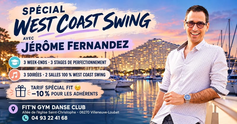 WEEK-END SPECIAL WEST COAST SWING STAGE ET SOIREE AVEC JEROME FERNANDEZ AU FIT'N GYM DANSE CLUB