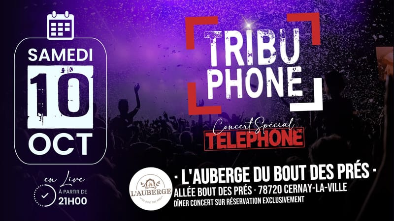 Dîner Concert · TÉLÉPHONE tribute by TribuPhone | L'Auberge du Bout des Prés · Cernay-la-Ville (78)