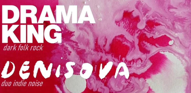 DRAMA KING + DENISOVA à la LUNE FROIDE