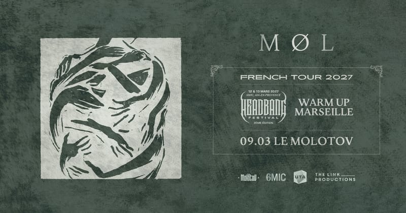 Warm Up Headbang Festival : MØL [Blackgaze | Danemark] • Le Molotov, Marseille