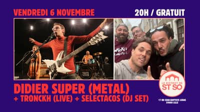 🎸 DIDIER SUPER (METAL) + TRONCKH + SELECTACOS 🎸 GRATUIT