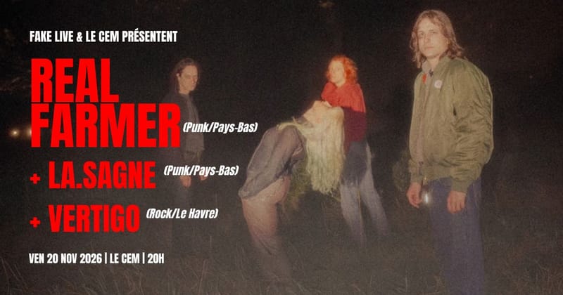 Fake Live & Le CEM présentent : Real Farmer + LA.Sagne + Vertigo @ Le CEM - 20 novembre 2026