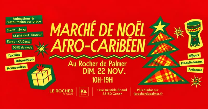 MARCHÉ DE NOËL AFRO-CARIBÉEN au Rocher de Palmer 🎅🏾🎁🌟 | Cenon/Bordeaux • 22.11.26