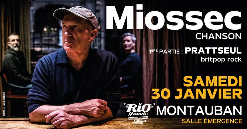 Concert - MIOSSEC (chanson) | PRATTSEUL (britpop rock) @ ÉMERGENCE - Montauban