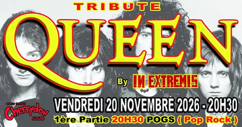 Tribute QUEEN By IN EXTREMIS " Hommage à Freddie MERCURY " + 1ère partie POGS ( Pop Rock )