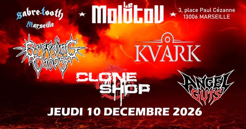 METAL NIGHT: BREEDING CHAOS, KVARK, CLONE SHOP, ANGEL GUTS • Le Molotov, Marseille
