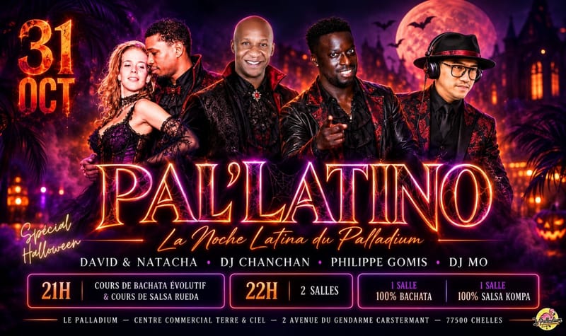🌟 PAL'LATINO - NOCHE LATINA 🌟 HALLOWEEN - 2 SALLES / 2 AMBIANCES !