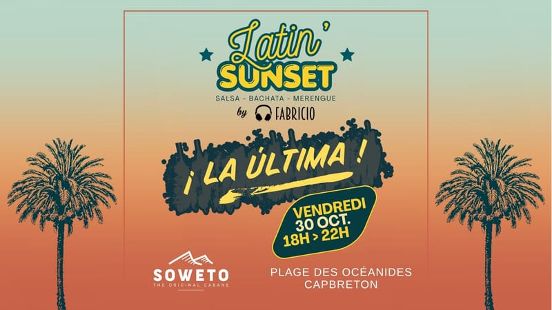 LATIN'SUNSET la ULTIMA, la CLOSING : ON FETE LA DER avec une vue magnifique !