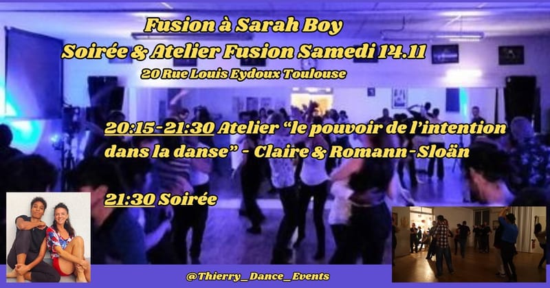 Soirée Danse Fusion à Sarah Boy précédée d'un atelier fusion par Romann-Sloän & Claire samedi 14 nov